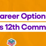 Best Career Options After 12th Commerce