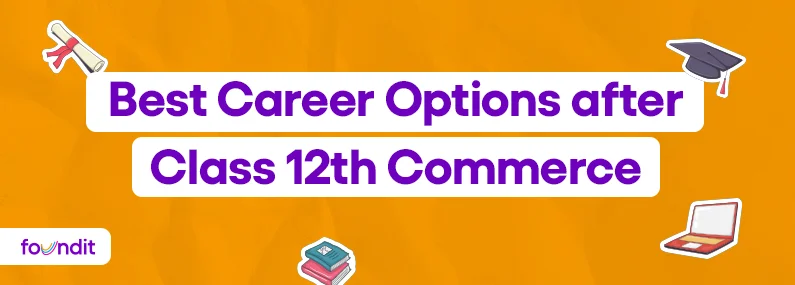 Best Career Options After 12th Commerce
