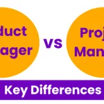 Primary Differences Between Product Manager and Project Manager