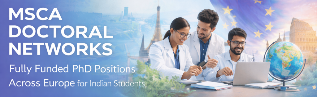 MSCA Doctoral Networks: fully funded PhD positions across Europe for Indian students