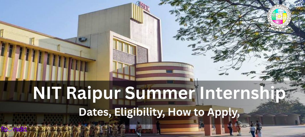 NIT Raipur Summer Internship [curren_year]: Eligibility, How to Apply, Dates
