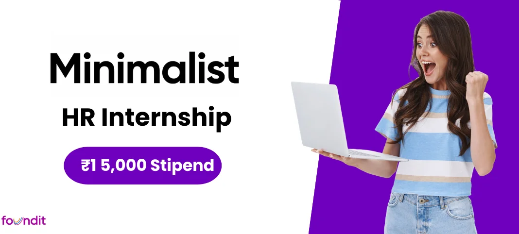 The Minimalist HR Internship 2026: Eligibility, Benefits, How to Apply