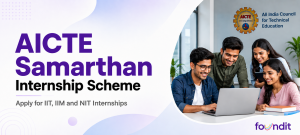 AICTE Samarthan Internship Scheme 2026: Apply for IIT, IIM and NIT Internships