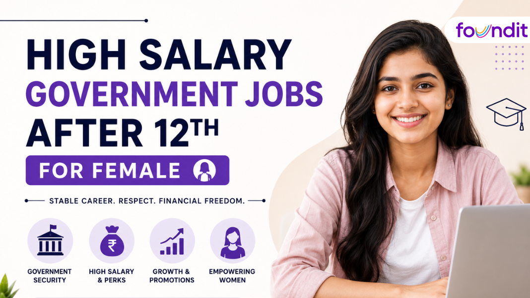 High salary government jobs after 12th for female