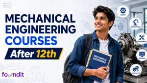Mechanical Engineering Courses After 12th: Complete Course Guide