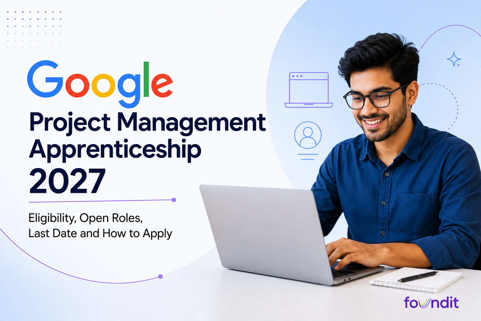 Google project management Apprenticeship banner highlighting eligibility, open roles, application deadline and how to apply, with a candidate using a laptop