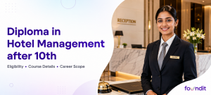 Diploma in Hotel Management After 10th: Courses, Eligibility, Fees & Careers