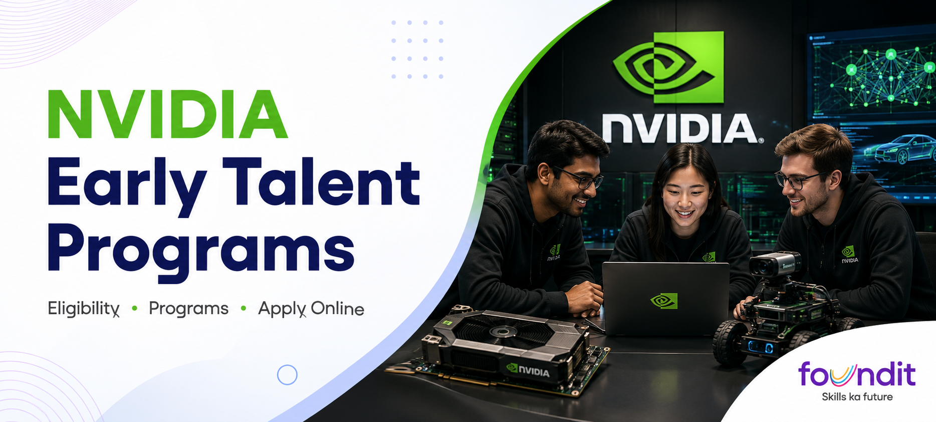 NVIDIA Early Talent Programs banner featuring students working with AI, GPU and robotics technology, with eligibility, programs and apply online details.