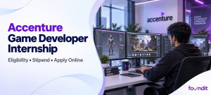 Accenture Game Developer Internship 2026: How to Apply, Eligibility, Roles & Selection Process