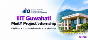 IIIT Guwahati MeitY Project Internship 2026: Eligibility, Stipend, How to Apply